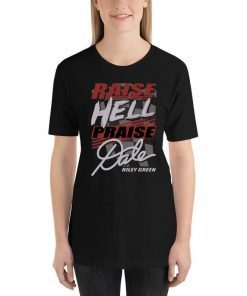 Riley Green Raise Hell Praise Dale Shirt