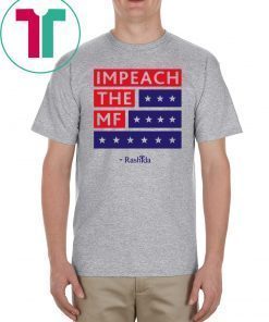 Rashida Impeach the MF Tee Shirts
