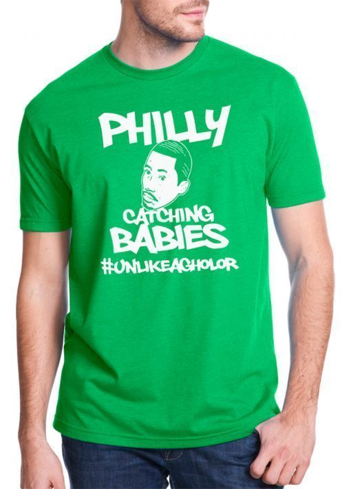 Buy Hakim Laws Philly Catching Babies Unlike Agholor Tee Shirt