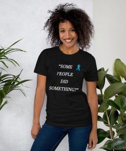 Some People Did Something Shirt Nicholas Haros Tee