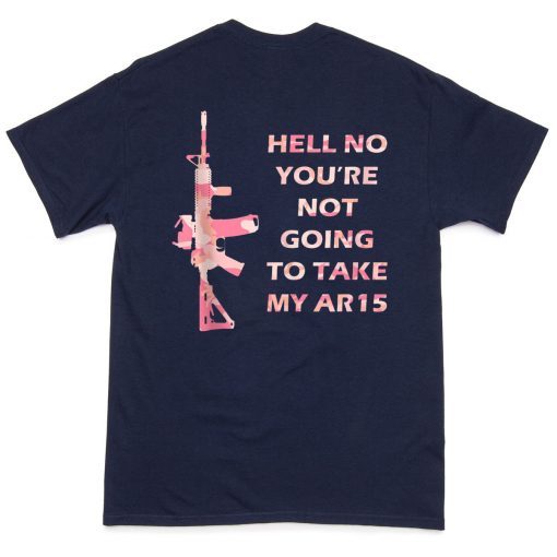 Hell No You're Not Going To Take My AR15 Beto Come And It Unisex T-Shirt