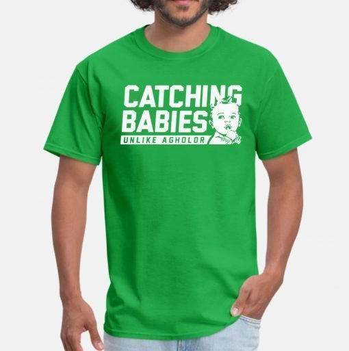 Catching Babies Unlike Agholor 2019 Shirt