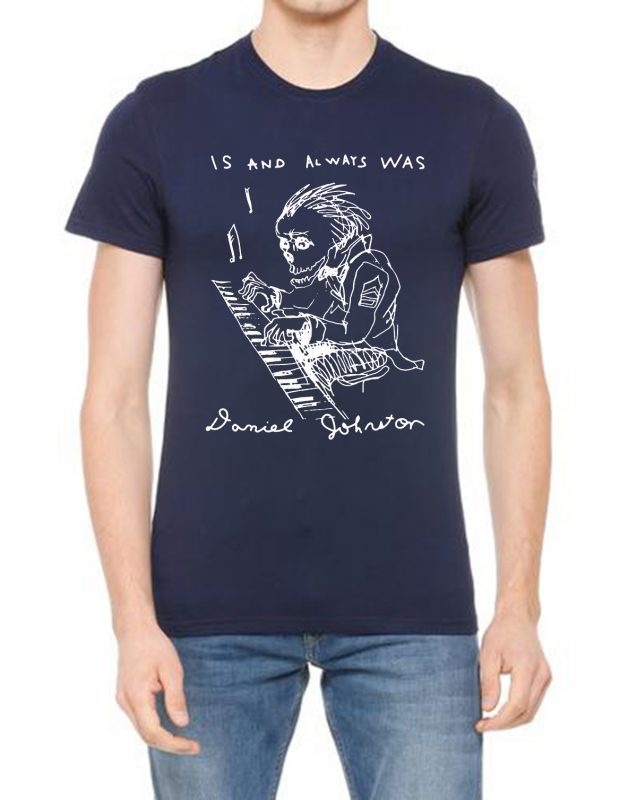 Is And Always Was RIP Daniel Johnston 2019 T-Shirt