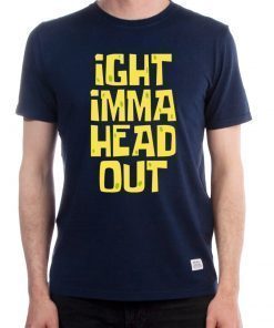 IGHT Imma Head Out Meme Shirt