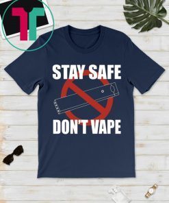 Stay Safe Don't Vape Shirt