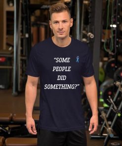 Nicholas Haros Some People Did Something Shirt