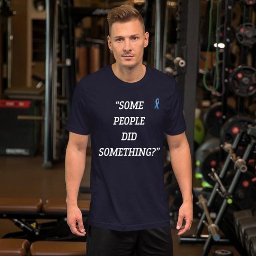 Nicholas Haros Some People Did Something Shirt