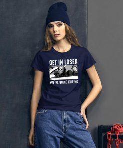 Get In Loser We’re Going Killing Jason Michael Krueger Tee Shirt