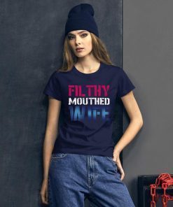 Filthy Mouthed Wife Limited Edition Tee Shirt