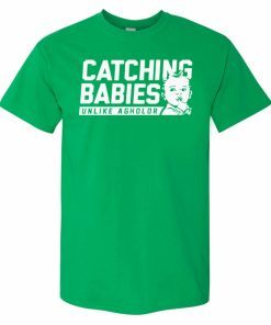 Womens Catching Babies Unlike Agholor Tee Shirt