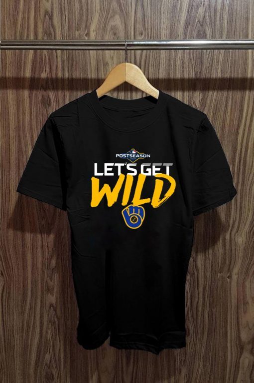 Let's Get Wild Milwaukee Brewers Unisex 2019 T-Shirt