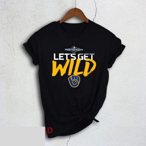 Offcial Let's Get Wild Milwaukee Brewers Tee Shirt