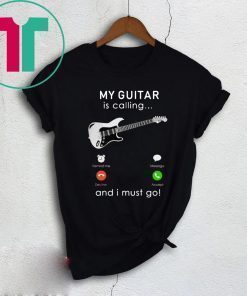 My bass Guitar is calling and I Must go Shirts