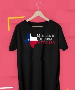 Midland Odessa Strong August 31 2019 T-Shirts