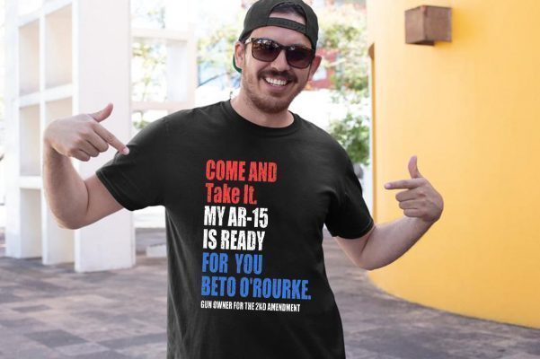 Womens COME AND TAKE IT BETO O'Rourke AR-15 Confiscation Pro Gun Tee Shirt