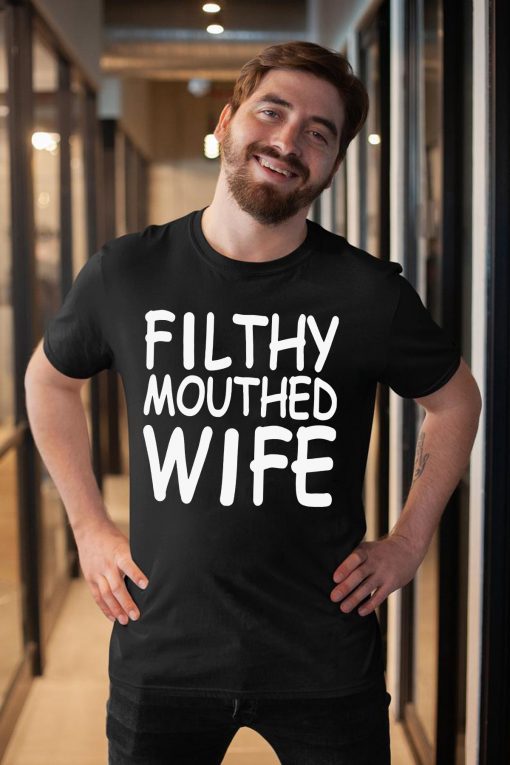 Filthy Mouthed Wife 2019 T-Shirt