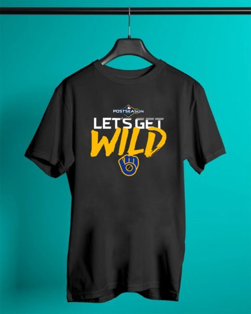 Let's Get Wild Milwaukee Brewers Original Tee Shirt