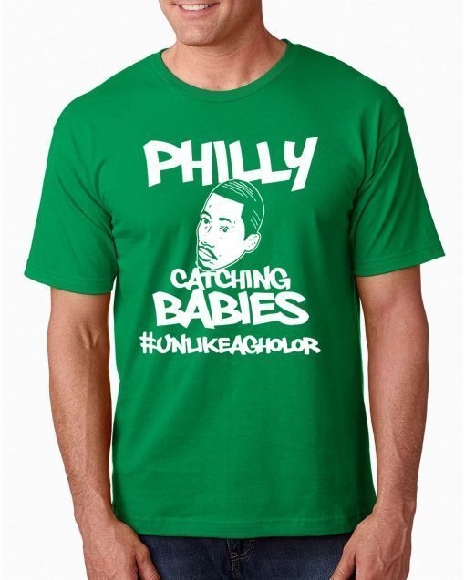 Hakim Laws Philly Catching Babies Unlike Agholor Tee Shirt