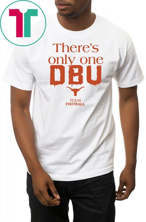 There’s Only One DBU Texas Football 2019 T-Shirt