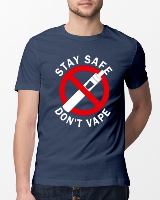 Stay Safe Don't Vape 2019 T-Shirt