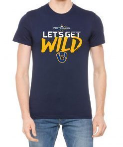 Let's Get Wild Milwaukee Brewers Original Tee Shirt