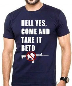 hell yes, come and take it beto T-Shirt