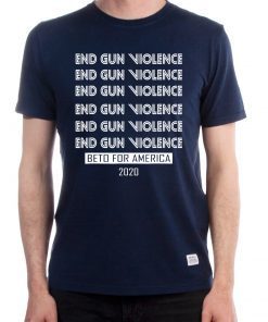 Beto O'rourke End Gun Violence Democratic Beto For America Tee Shirt