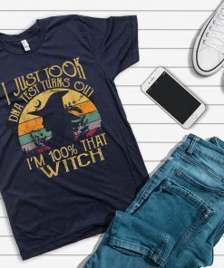 I Just Took A Dna Test Turns Out I'm 100% Percent That Witch T-Shirt