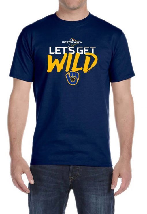 Postseason Let's get Wild Milwaukee Brewers Original T-Shirt