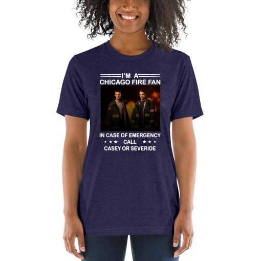 I’m a chicago fire fan in case of emergency call casey or severide 2019 T-Shirt