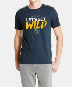 Postseason Let's get Wild Milwaukee Brewers Tee Shirt