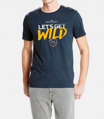 Postseason Let's get Wild Milwaukee Brewers Tee Shirt