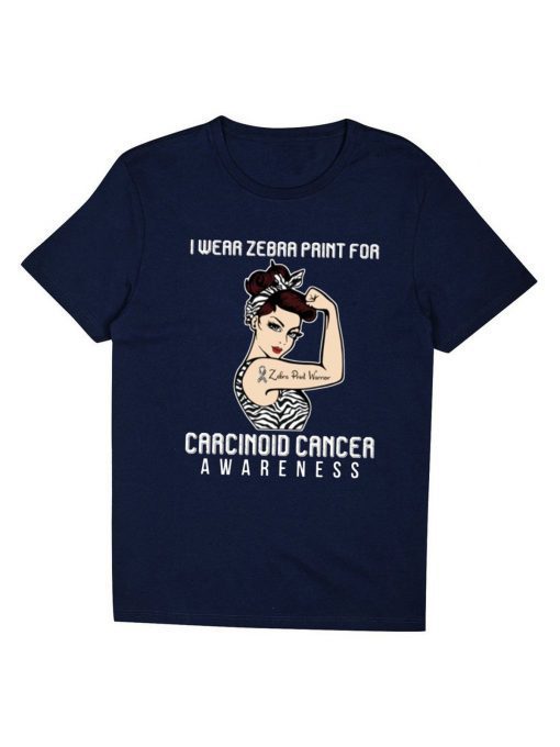 I Wear Zebra Print For Carcinoid Cancer Awareness For Cancer Warrior T-Shirt