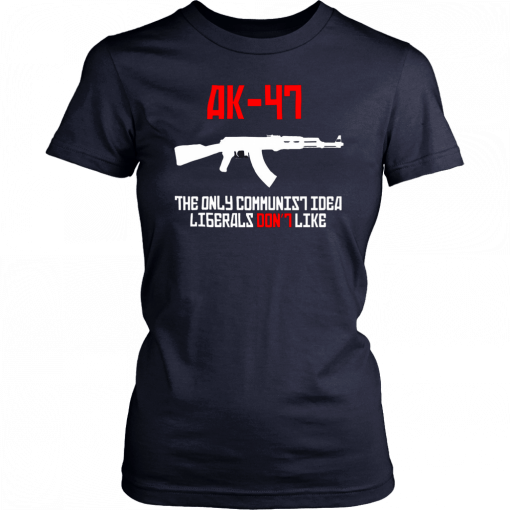 AK 47 the only communist idea liberals don't like Classic T-Shirt