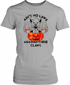 Ain’t no laws against these claws Halloween 2109 T-Shirt