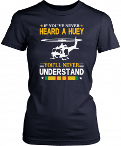 Air force if you've never heard a huey you'll never understand 2019 T-Shirt