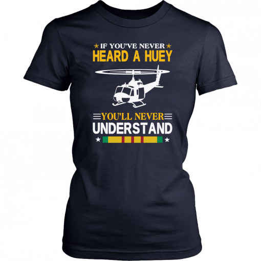 Air force if you've never heard a huey you'll never understand 2019 T-Shirt