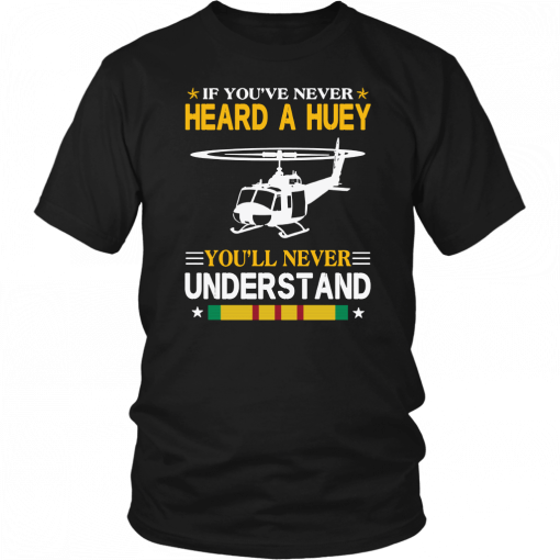 Air force if you've never heard a huey you'll never understand 2019 T-Shirt