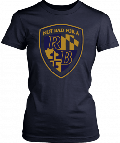 Baltimore Football Not Bad For A RB Running Back 2019 Tee Shirt