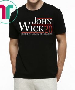 John Wick 2020 Be Kind To Animals or I Kill You Tee Shirt