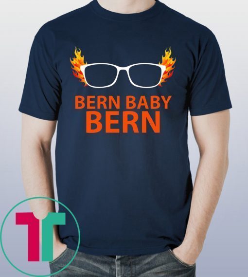 Bernie Sanders Bern Baby Bern Tee Shirt