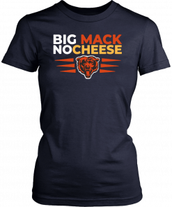 Big Mack No Cheese Chicago Bears Unisex T-Shirt