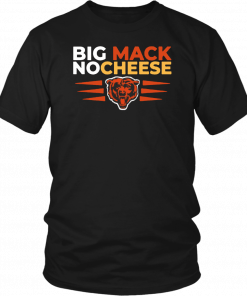 Big Mack No Cheese Chicago Bears Unisex T-Shirt