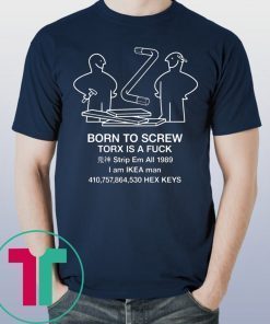Born To Screw Torx Is a Fuck T-Shirt
