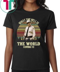 Buford T Justice what the hell is the world coming to t-shirts