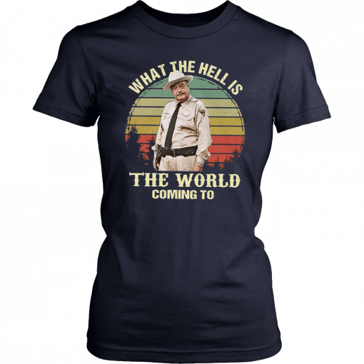 Buford T Justice what the hell is the world coming to vintage 2019 T-Shirt