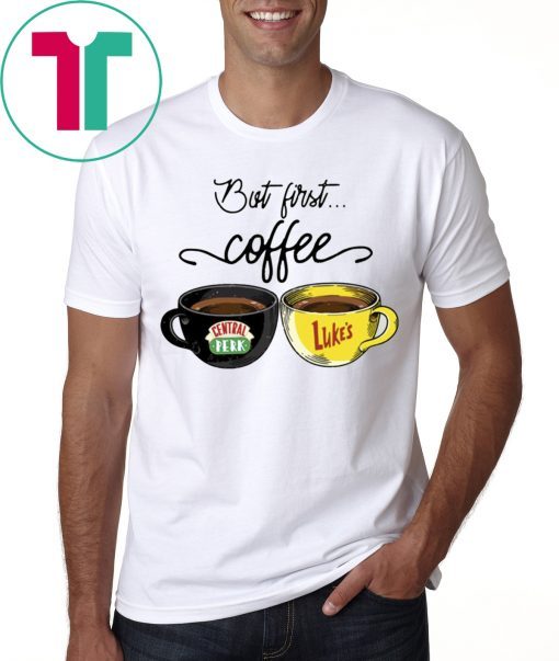 But First Coffee Central Perk and Luke’s Unisex T-Shirt