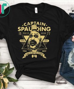 Captain Spaulding Freak Of Nature You Best T-Shirts