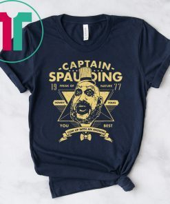 Captain Spaulding Freak Of Nature You Best T-Shirts