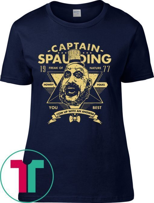 Captain Spaulding Freak Of Nature You Best Unisex Shirt